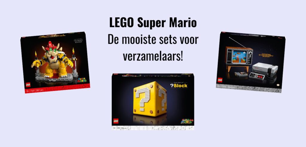 LEGO Super Mario - De mooiste sets voor verzamelaars!