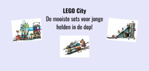 LEGO City - De mooiste sets voor jonge helden!