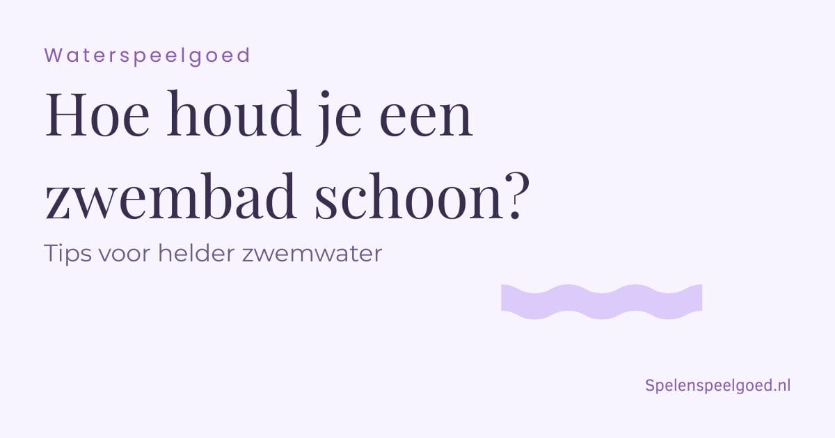 Zwembad schoonhouden: zo blijft je zwembadwater helder en fris