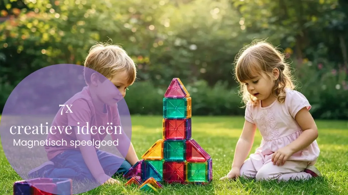 Magnetisch speelgoed: 7 creatieve ideeën om spelend te leren