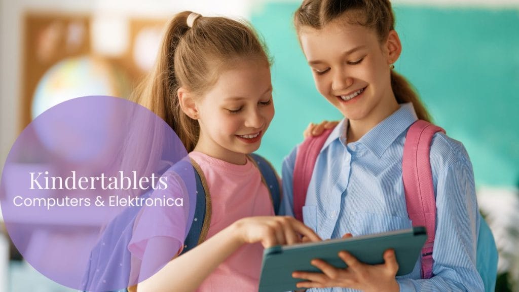 Kinderen 6-10 jaar – Het leukste speelgoed en inspiratie - Computers & Elektronica - Kindertablets, alles wat je moet weten voor aankoop