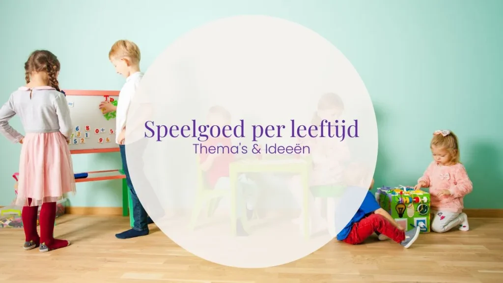 Thema herfst - Speelgoed per leeftijd