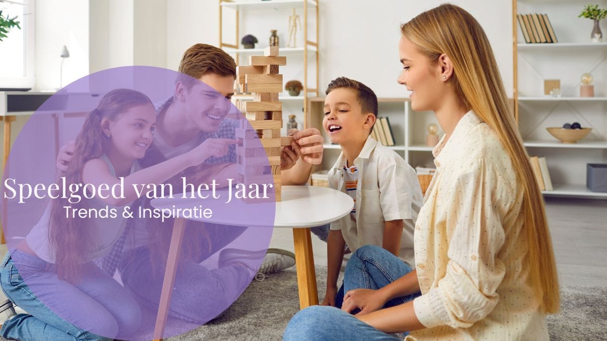 Speelgoed van het Jaar - Trends & Inspiratie - Spelenspeelgoed.nl