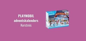 Adventskalender maken of kopen, tips en inspiratie - Adventskalenders met speelgoed - PLAYMOBIL adventskalenders