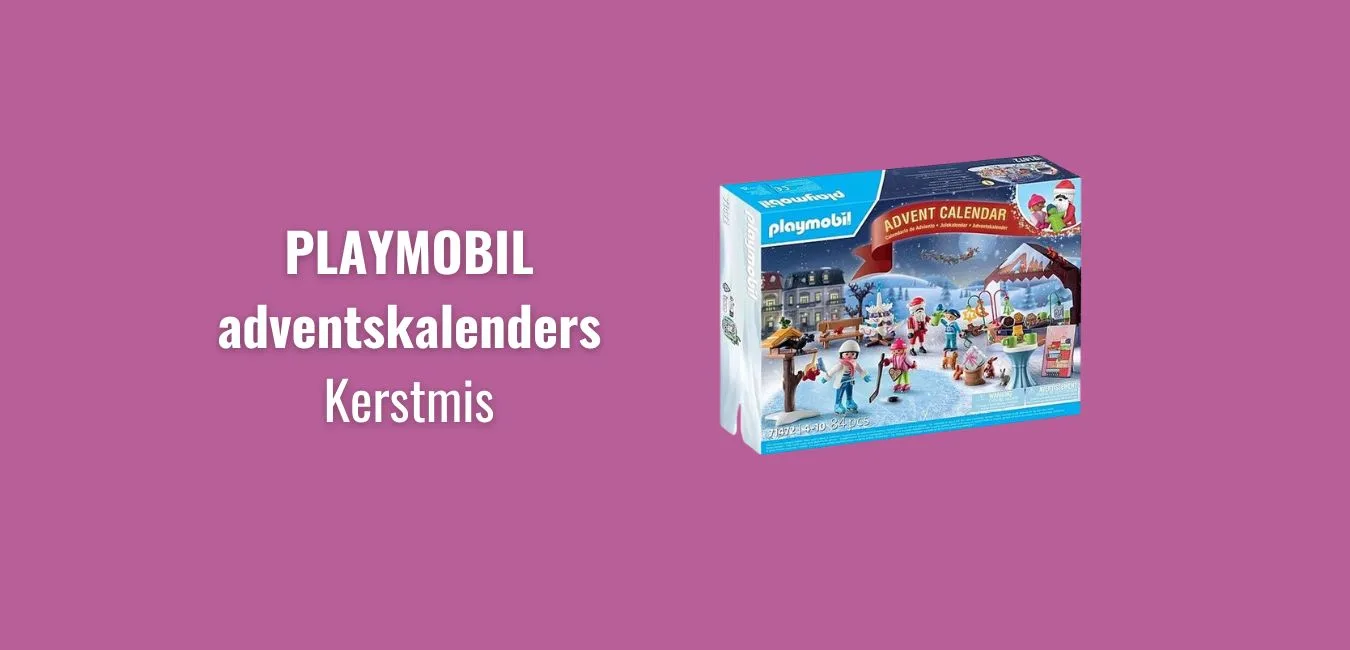 De leukste PLAYMOBIL adventskalenders voor kinderen (2025)