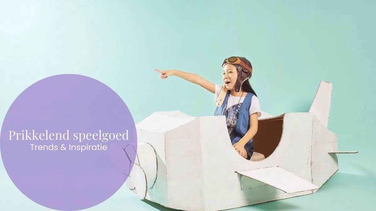 Speelgoed dat de fantasie prikkelt