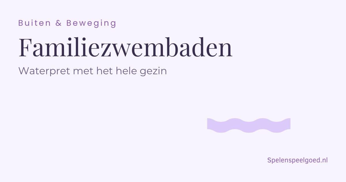 Buiten & Beweging - Familiezwembaden - Waterpret met het hele gezin - Spelenspeelgoed.nl