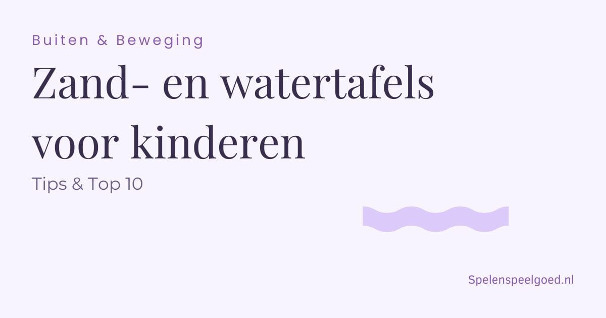 Beste zand- en watertafels voor kinderen (2026) – de leukste voor buiten