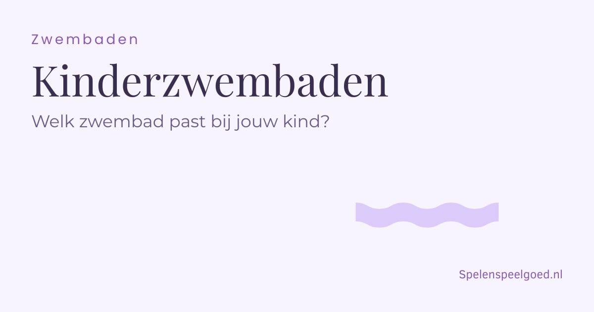 Kinderzwembaden - Welk zwembad past bij jouw kind? - Spelenspeelgoed.nl